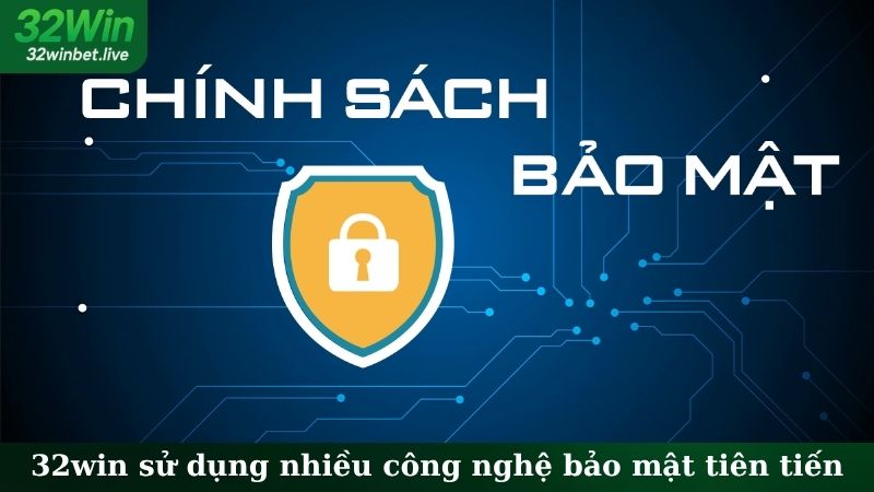 32WIN sử dụng nhiều công nghệ bảo mật tiên tiến