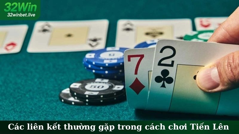 Các liên kết thường gặp trong cách chơi Tiến Lên
