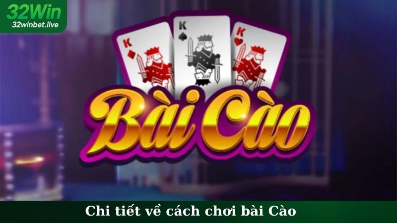 Chi tiết về cách chơi bài Cào