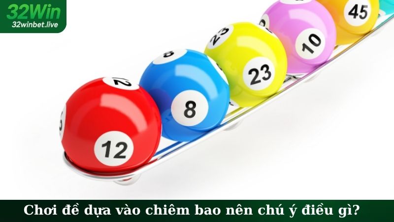 Chơi đề dựa vào chiêm bao nên chú ý điều gì?