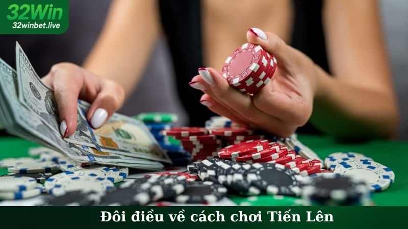 Đôi điều về cách chơi Tiến Lên