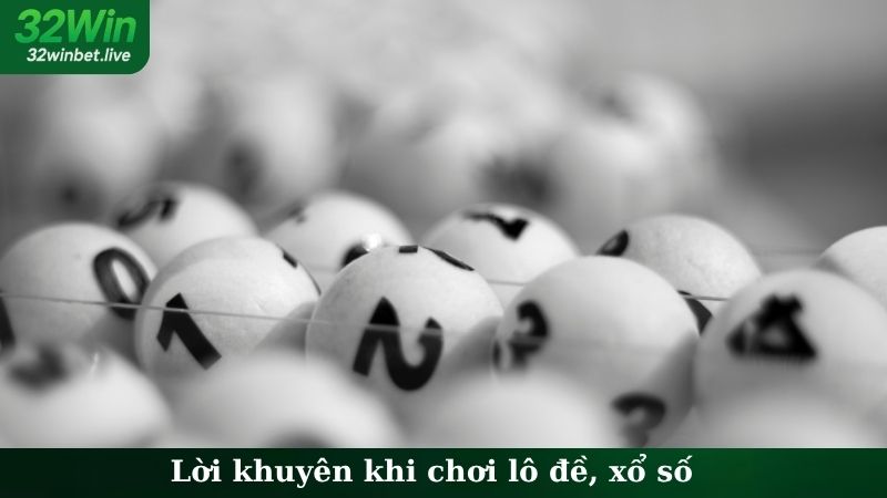 Lời khuyên khi chơi lô đề, xổ số