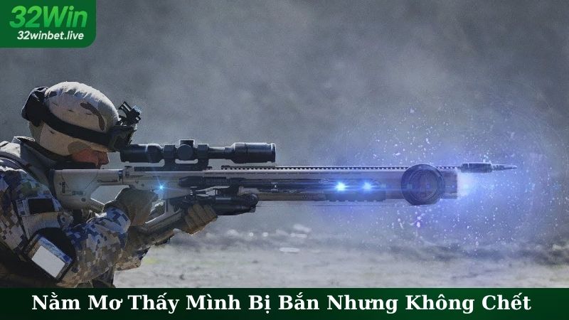 Nằm Mơ Thấy Mình Bị Bắn Nhưng Không Chết