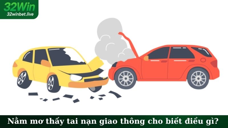 Nằm mơ thấy tai nạn giao thông cho biết điều gì?