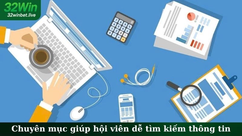 Chuyên mục giúp hội viên dễ tìm kiếm thông tin