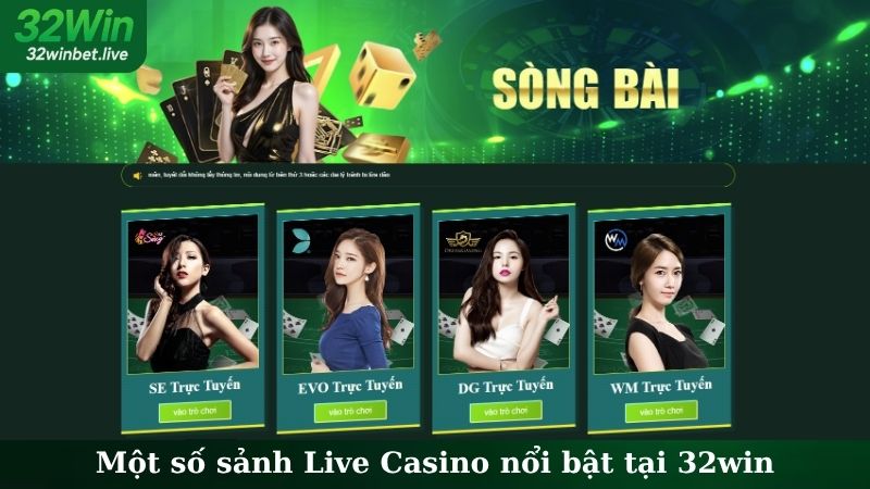 Một số sảnh Live Casino nổi bật tại 32WIN