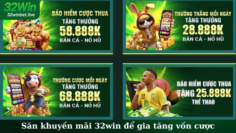 Săn khuyến mãi 32WIN để gia tăng vốn cược